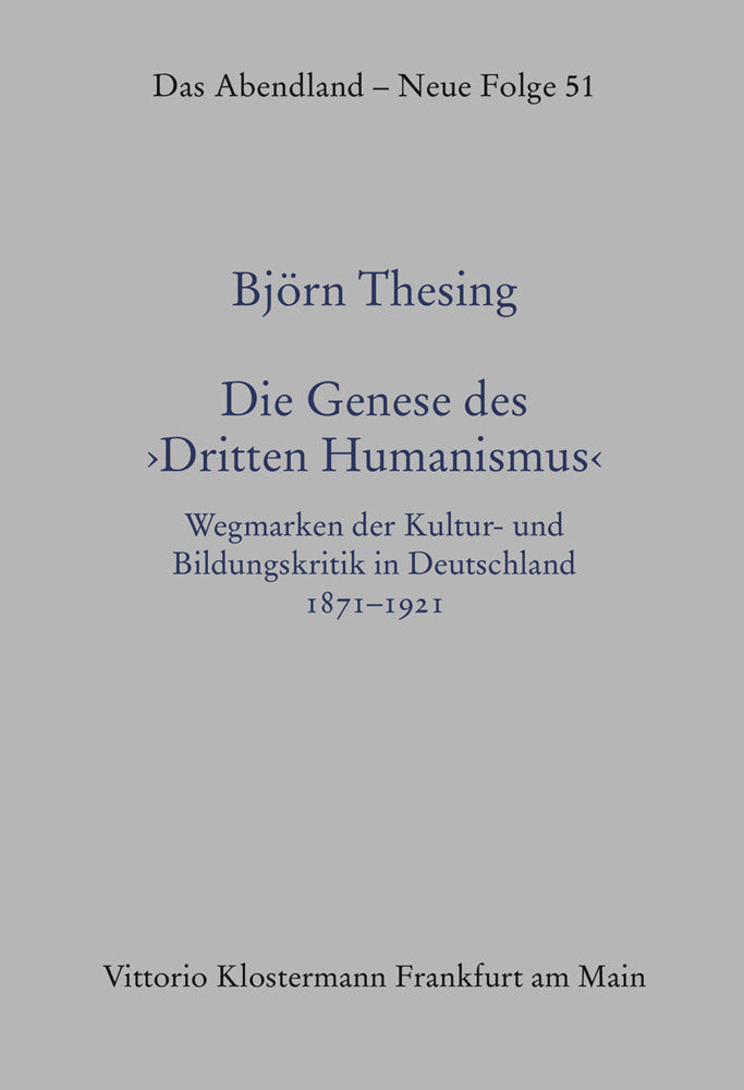 Die Genese des "Dritten Humanismus" (Björn Thesing)