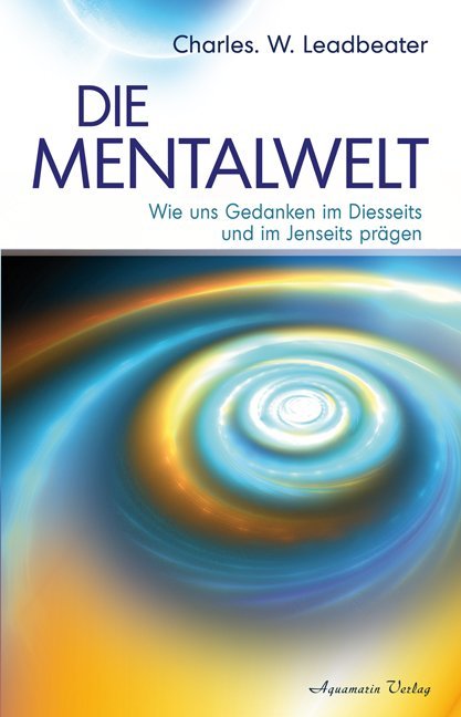 Die Mentalwelt (Charles W. Leadbeater)