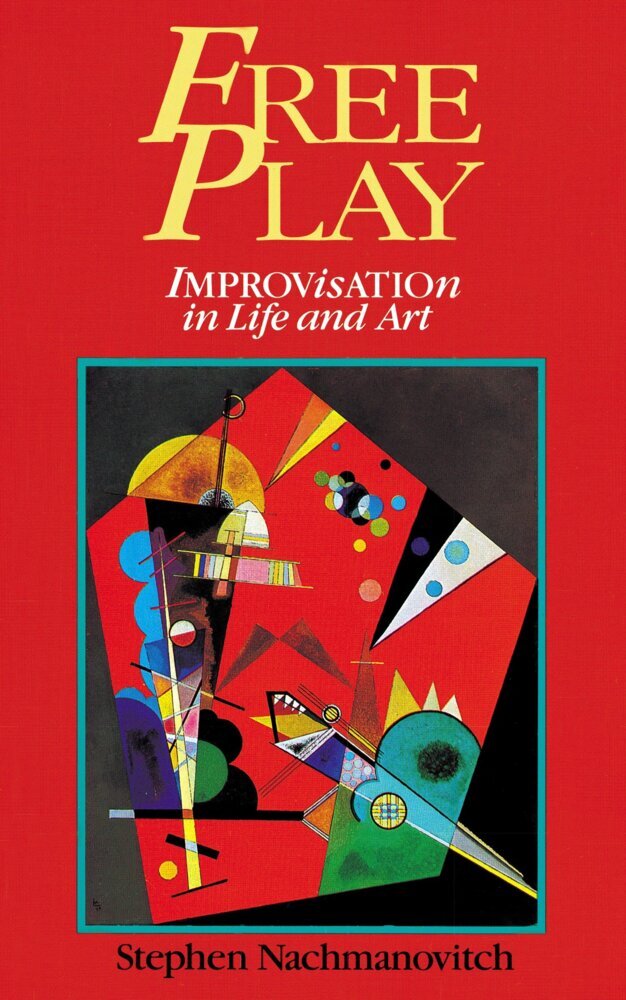 Free Play (Stephen Nachmanovitch)