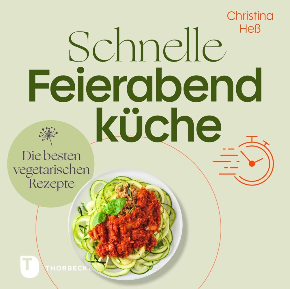 Schnelle Feierabendküche (Christina Heß)