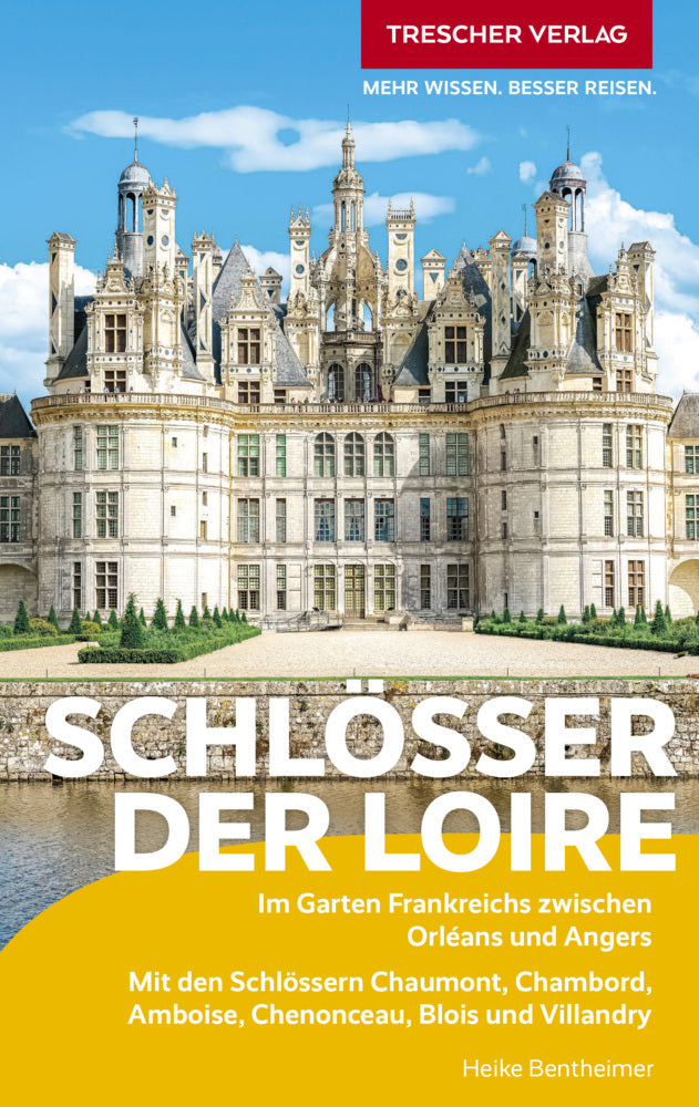 TRESCHER Reiseführer Schlösser der Loire (Heike Bentheimer)