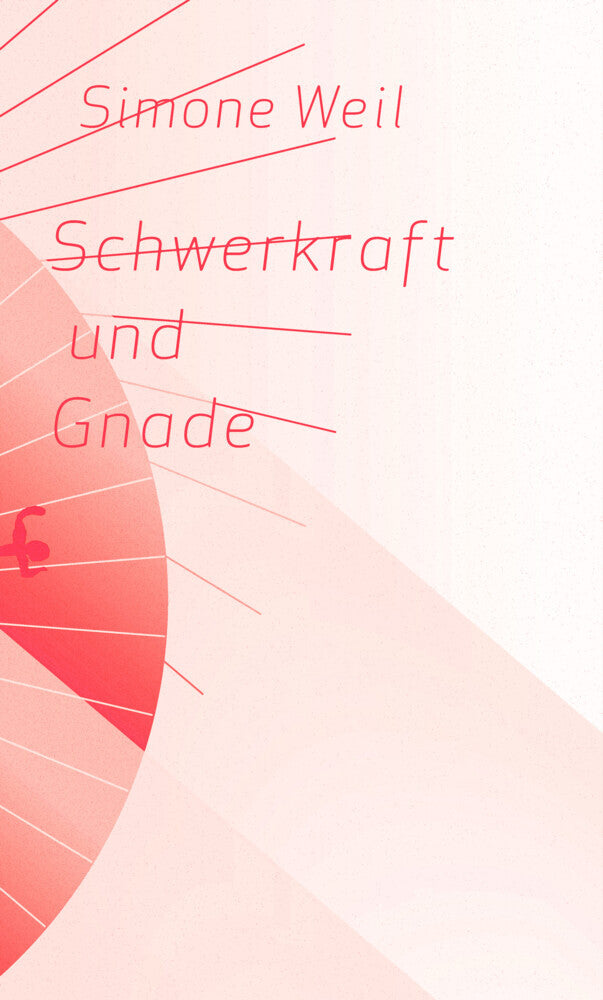 Schwerkraft und Gnade (Simone Weil)