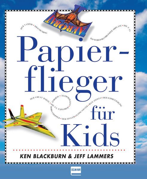 Papierflieger für Kids (Ken Blackburn)