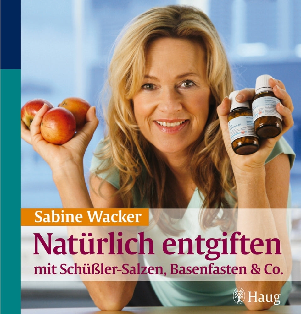 Natürlich entgiften mit Schüßler-Salzen, Basenfasten & Co. (Sabine Wacker)