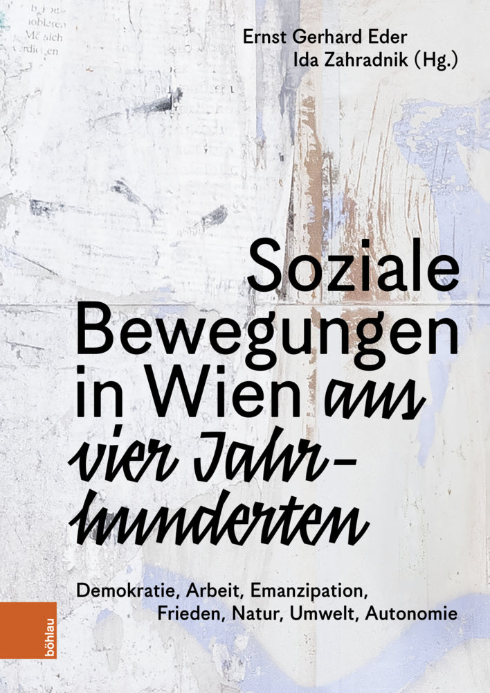 Soziale Bewegungen in Wien aus vier Jahrhunderten (Ernst-Gerhard Eder)