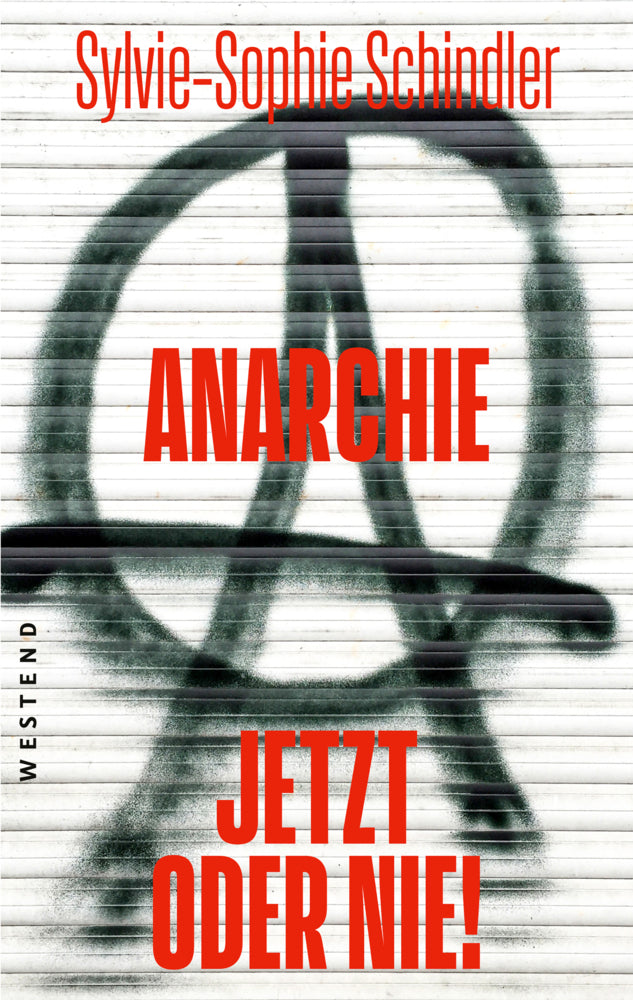 Anarchie - jetzt oder nie! (Sylvie-Sophie Schindler)