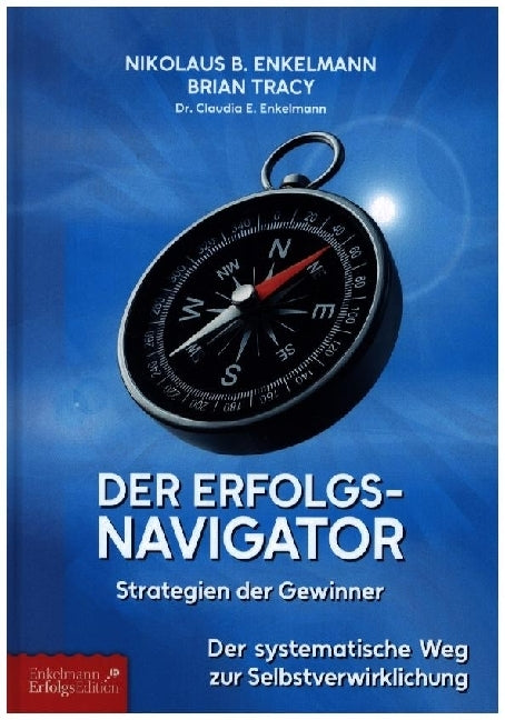 Der Erfolgs-Navigator - Strategien der Gewinner (Nikolaus B. Enkelmann)