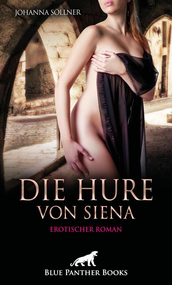 Die Hure von Siena | Erotischer Roman (Johanna Söllner)
