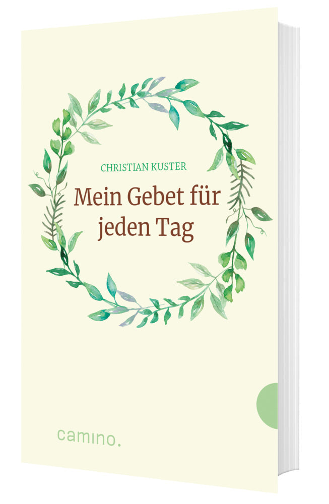 Mein Gebet für jeden Tag (Christian Kuster)