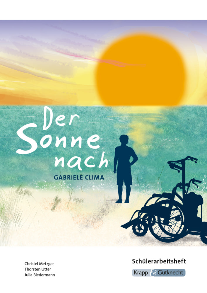 Der Sonne nach - HSA Saarland - Schülerarbeitsheft (Julia Biedermann)