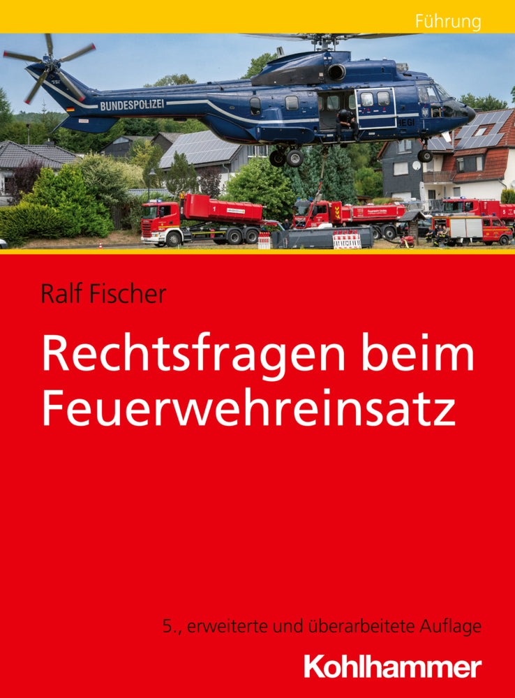 Rechtsfragen beim Feuerwehreinsatz (Ralf Fischer)