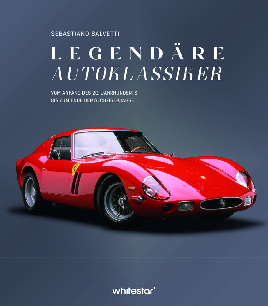 Legendäre Autoklassiker (Sebastiano Salvetti)
