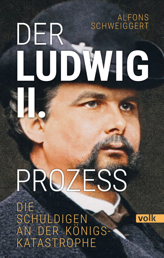 Der Ludwig-II.-Prozess (Alfons Schweiggert)