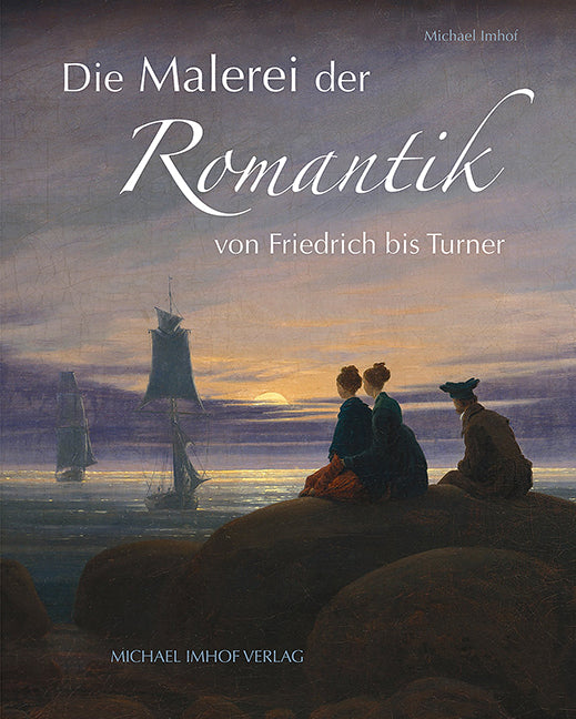 Die Malerei der Romantik (Michael Imhof)