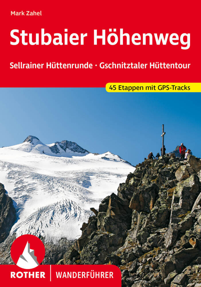 Stubaier Höhenweg, Sellrainer Hüttenrunde, Gschnitztaler Hüttentour (Mark Zahel)