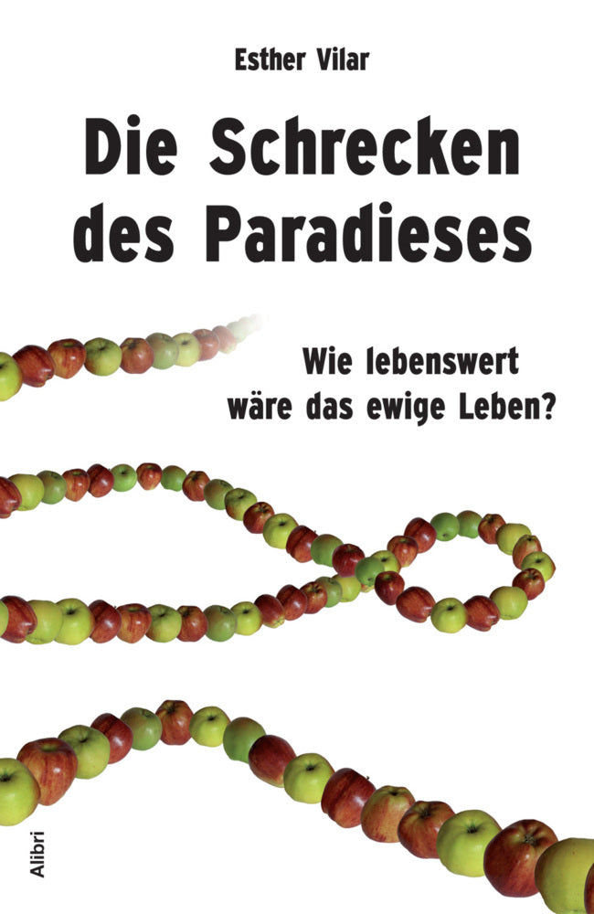 Die Schrecken des Paradieses (Esther Vilar)