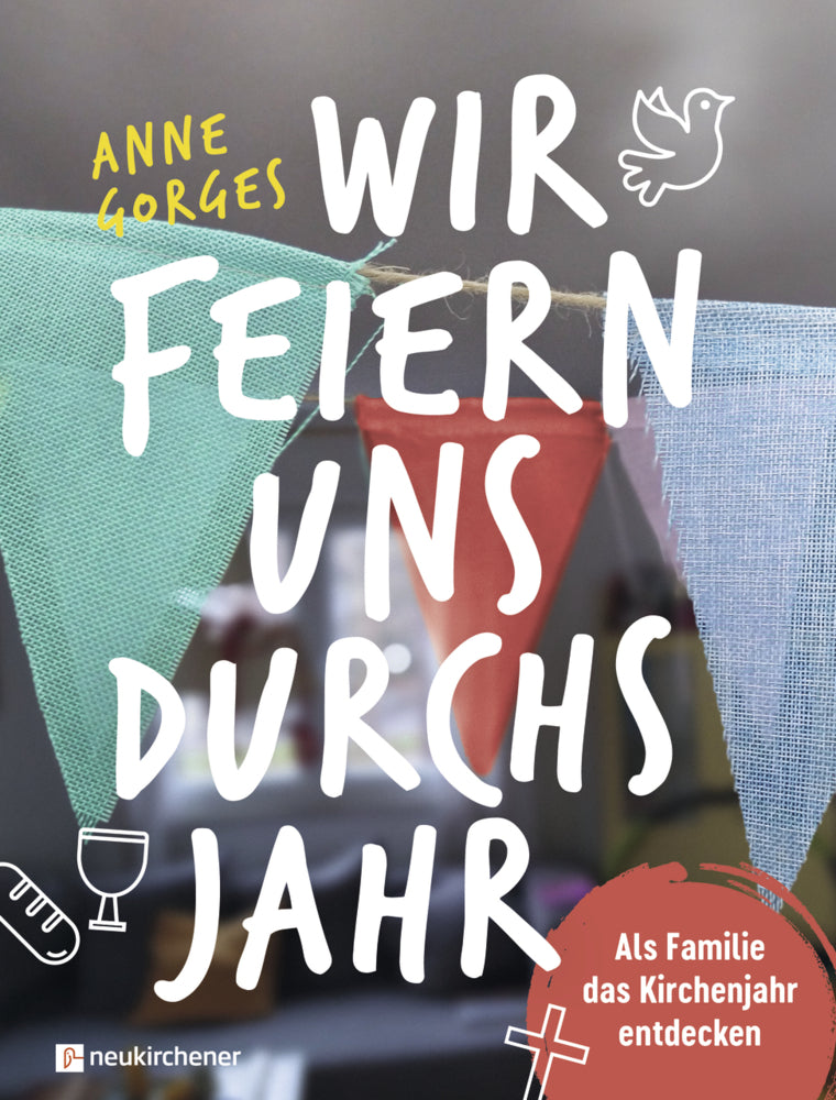Wir feiern uns durchs Jahr (Anne Gorges)