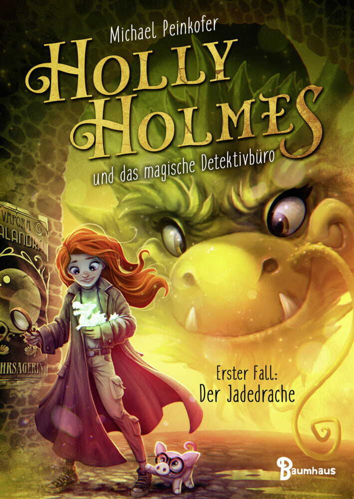 Holly Holmes und das magische Detektivbüro - Erster Fall: Der Jadedrache (Michael Peinkofer)