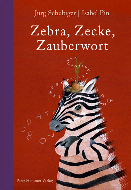Zebra, Zecke, Zauberwort (Jürg Schubiger)