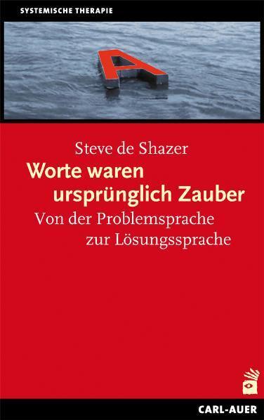 Worte waren ursprünglich Zauber (Steve Deshazer)