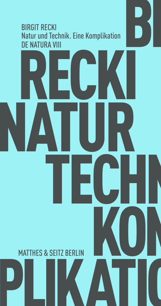 Natur und Technik. Eine Komplikation (Birgit Recki)