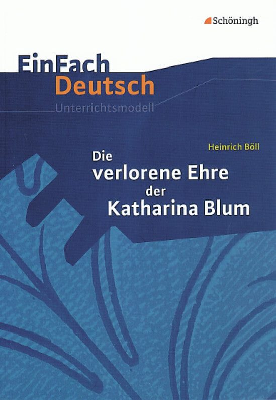 Heinrich Böll: Die verlorene Ehre der Katharina Blum