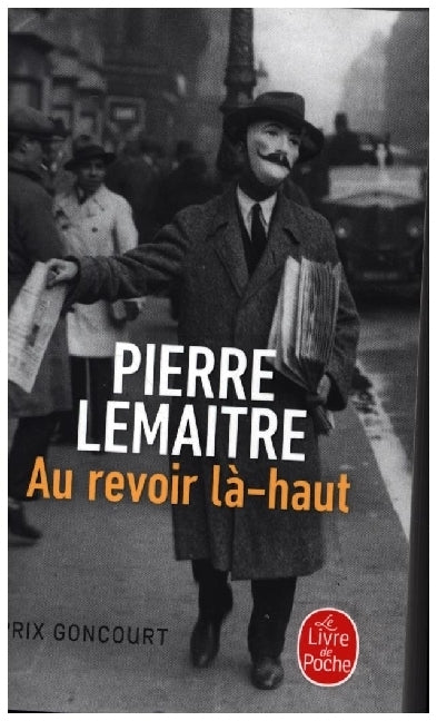 Au revoir là-haut (Pierre Lemaître)