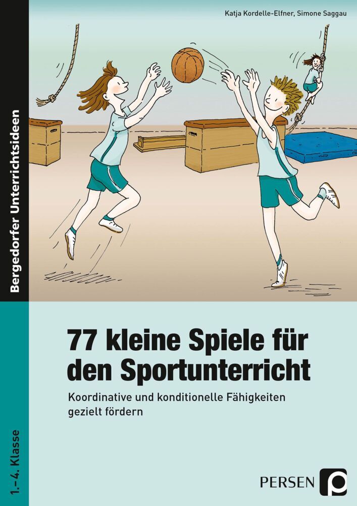 77 kleine Spiele für den Sportunterricht (Katja Kordelle-Elfner)