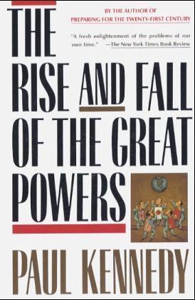 The Rise and Fall of the Great Powers (Paul Kennedy)
