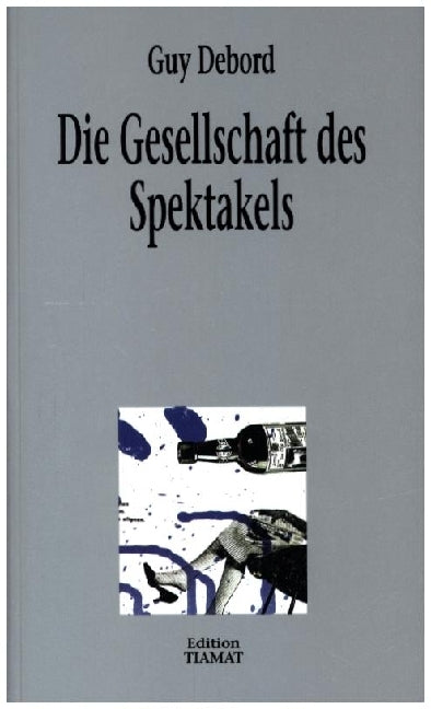 Die Gesellschaft des Spektakels und andere Texte (Guy Debord)