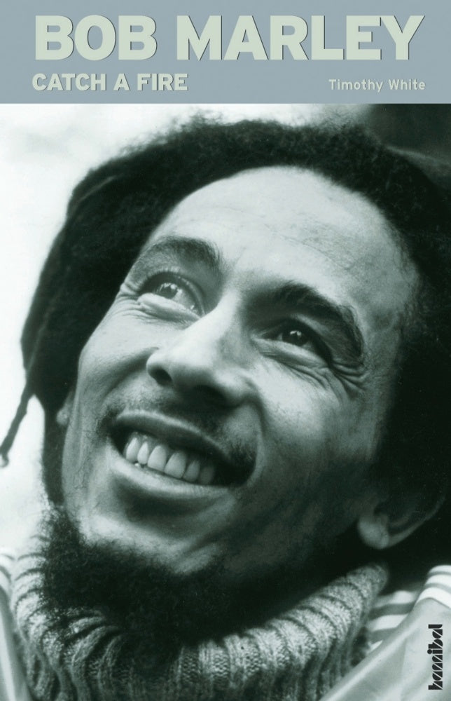 Bob Marley, Catch A Fire (Timothy White)