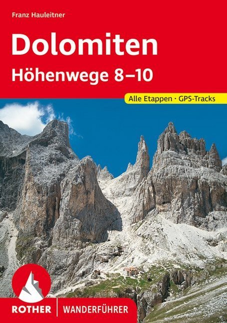 Rother Wanderführer Dolomiten-Höhenwege 8-10 (Franz Hauleitner)