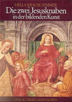 Die zwei Jesusknaben in der bildenden Kunst (Hella Krause-Zimmer)