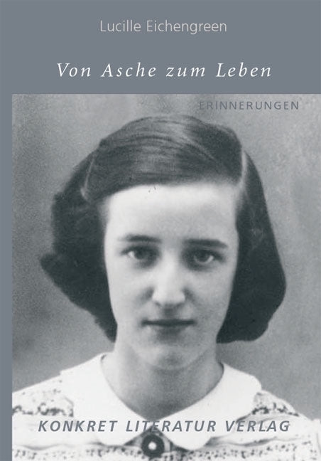 Von Asche zum Leben (Lucille Eichengreen)