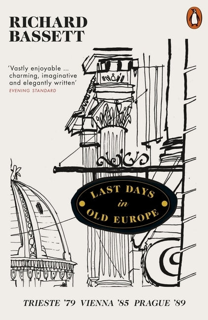 Last Days in Old Europe (Richard Bassett)