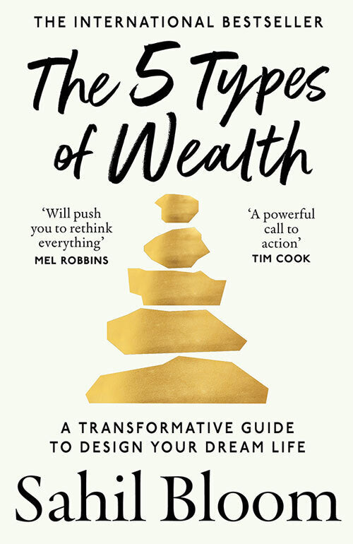 The 5 Types of Wealth (Sahil Bloom)