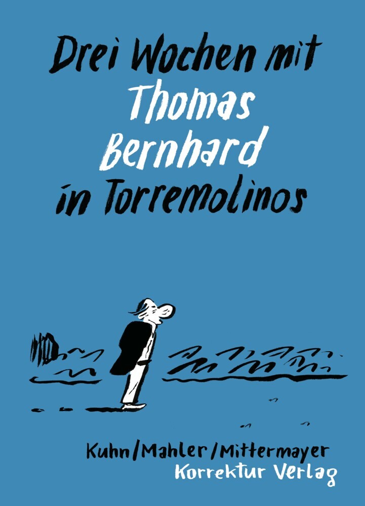 Drei Wochen mit Thomas Bernhard in Torremolinos (Susanne Kuhn)