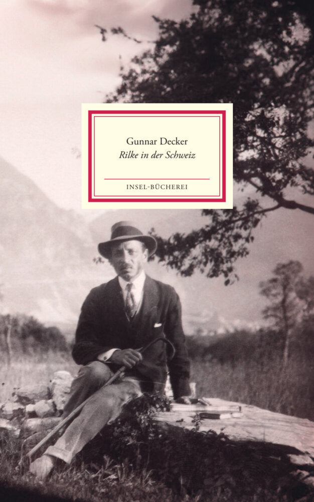 Rilke in der Schweiz (Gunnar Decker)