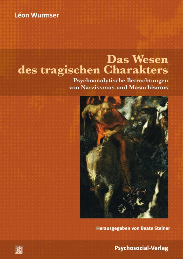 Das Wesen des tragischen Charakters (Léon Wurmser)