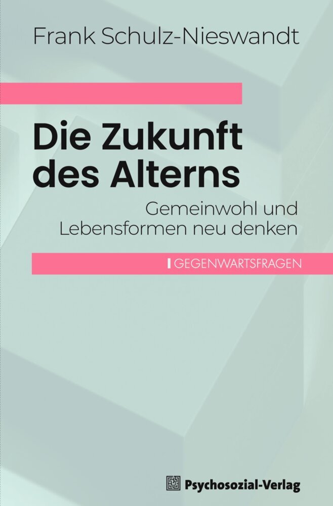 Die Zukunft des Alterns (Frank Schulz-Nieswandt)