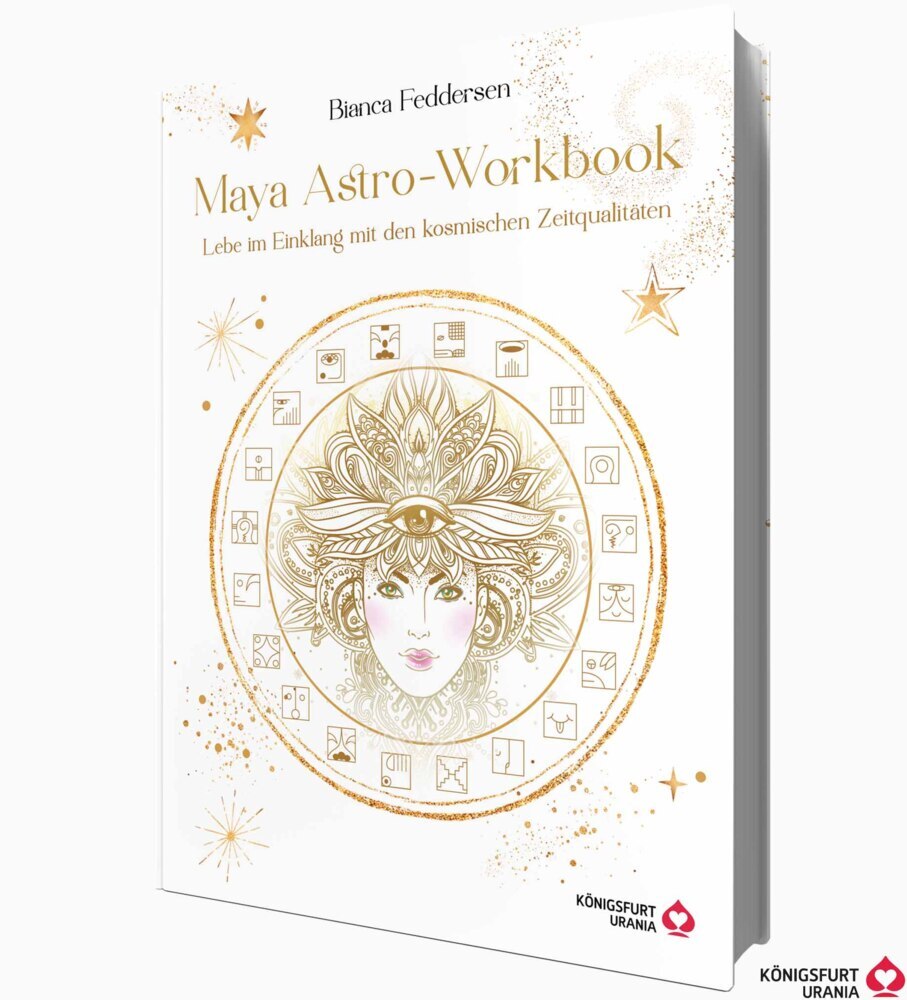 Maya-Astro-Workbook - Lebe im Einklang mit den kosmischen Zeitqualitäten (Bianca Feddersen)