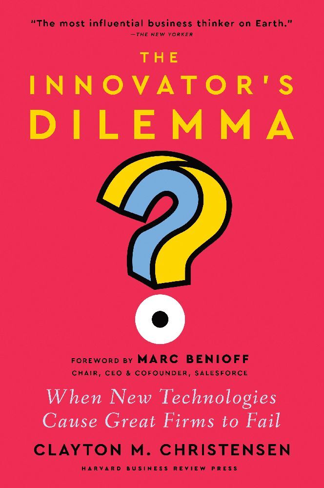 The Innovator's Dilemma, with a New Foreword (Clayton M. Christensen)