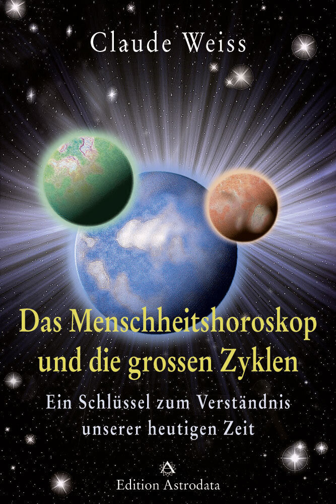 Das Menschheitshoroskop und die grossen Zyklen (Claude Weiss)