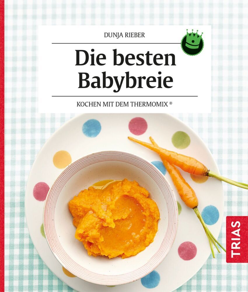 Die besten Babybreie (Dunja Rieber)