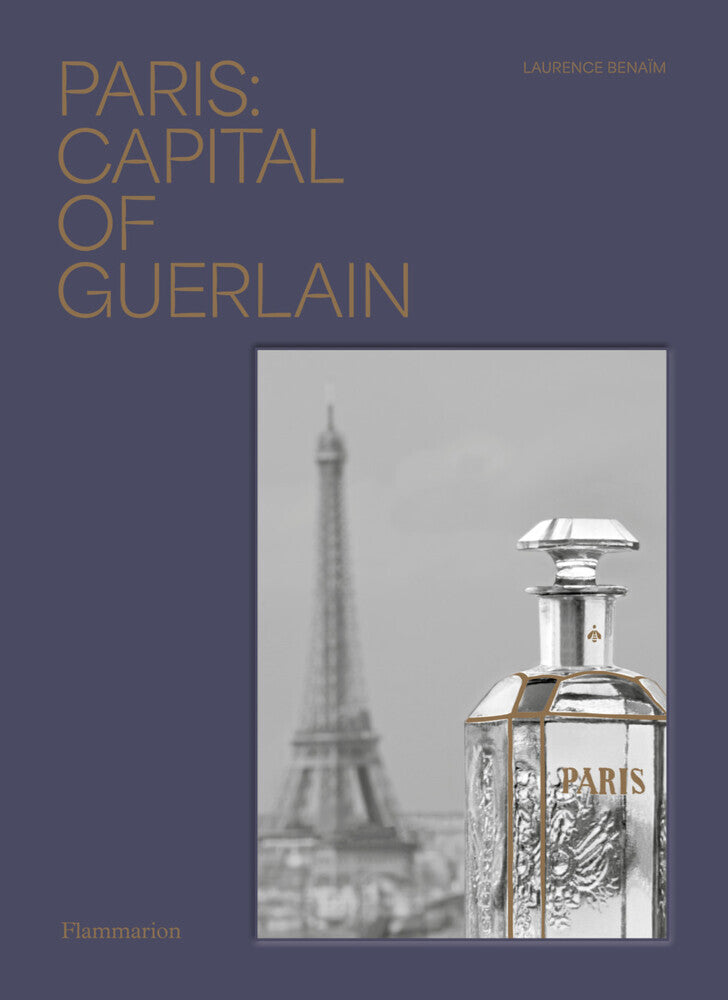Paris: Capital of Guerlain (Laurence Benaim)