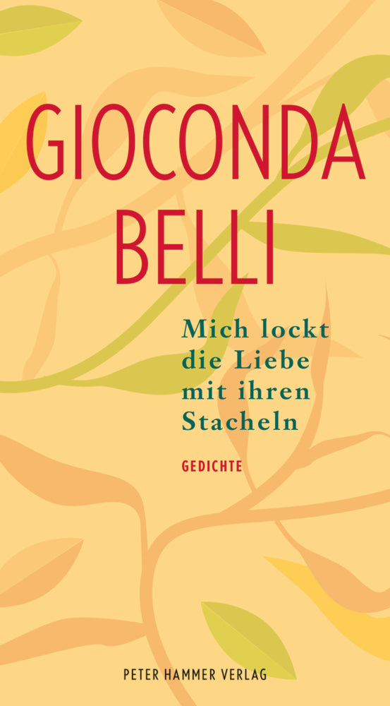 Mich lockt die Liebe mit ihren Stacheln (Gioconda Belli)