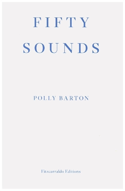 Fifty Sounds (Polly Barton)