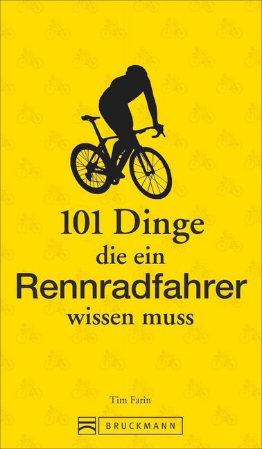 101 Dinge, die ein Rennradfahrer wissen muss (Tim Farin)
