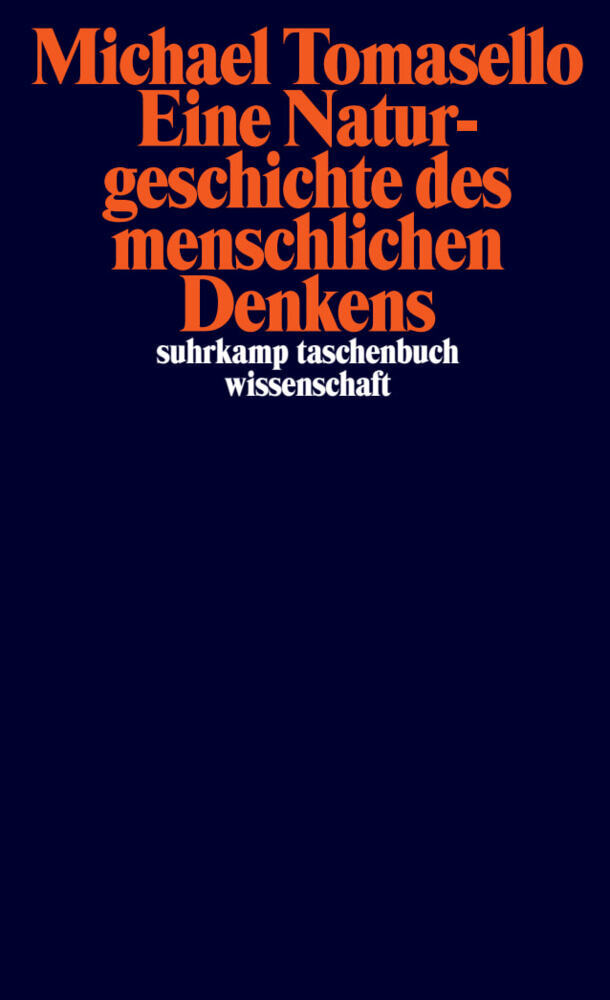 Eine Naturgeschichte des menschlichen Denkens (Michael Tomasello)