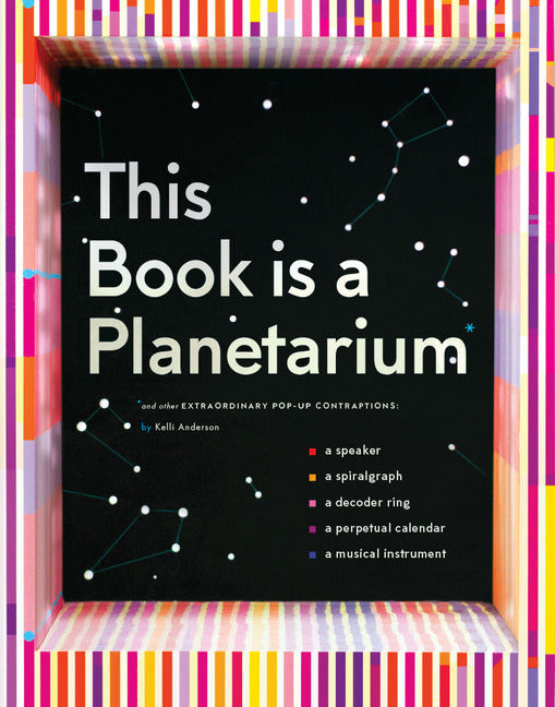 This Book Is a Planetarium (Kelli Anderson)